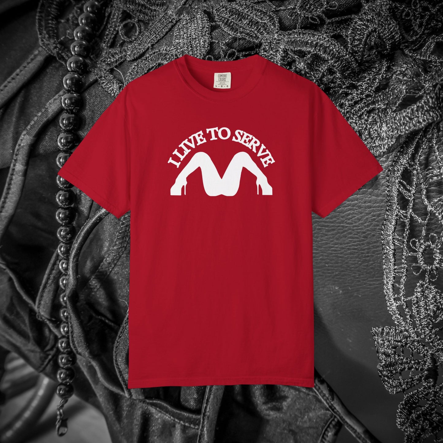 I Live to Serve Shirt – Dom Approved Submissive Tee for Kinky Play