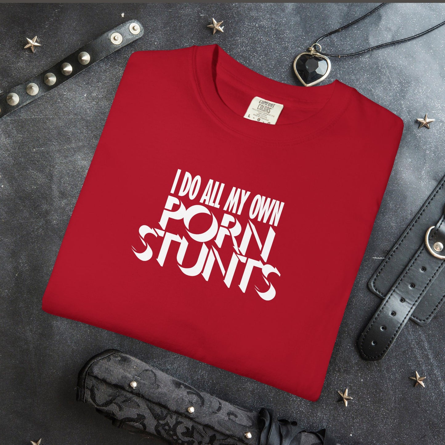 I Do All My Own P*rn Stunts T-Shirt – Hilariously Inappropriate Ladies Comfort Colors Tee