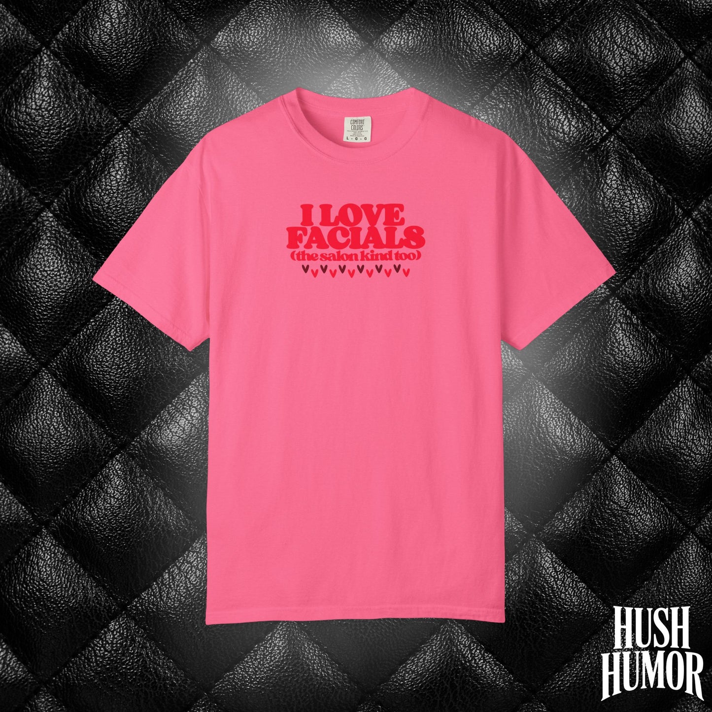 I Love Facials | Funny NSFW Blow Job Tee for Bold Adult Humor