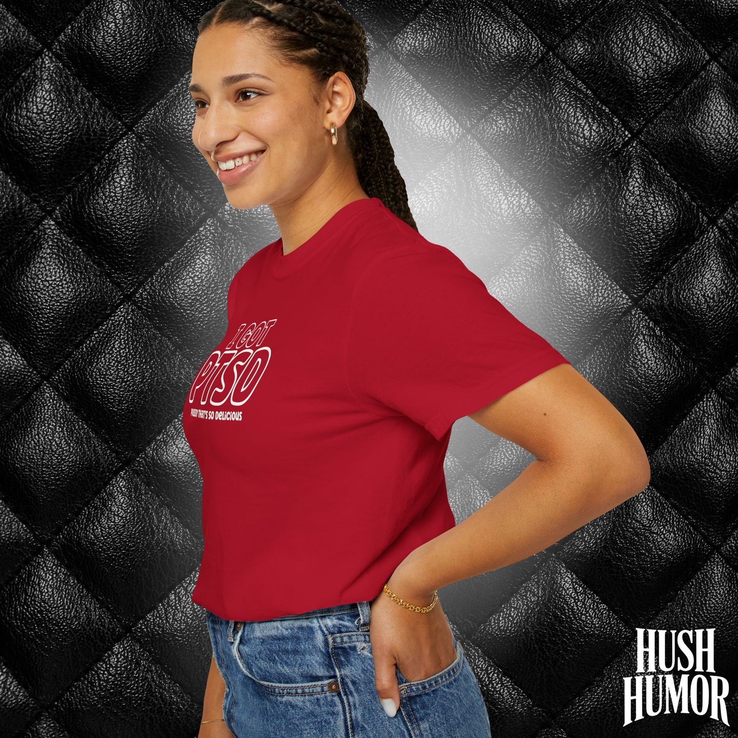 PTSD Psssy That’s So Delicious | Naughty Women’s Comfort Colors T-Shirt | Inappropriate Adult Humor Tee