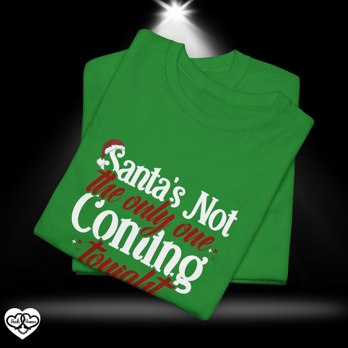 Santa’s Not the Only One Coming Tonight Shirt – Naughty Christmas Tee for Adults, Funny Holiday Party Shirt, Sexy Xmas Gift