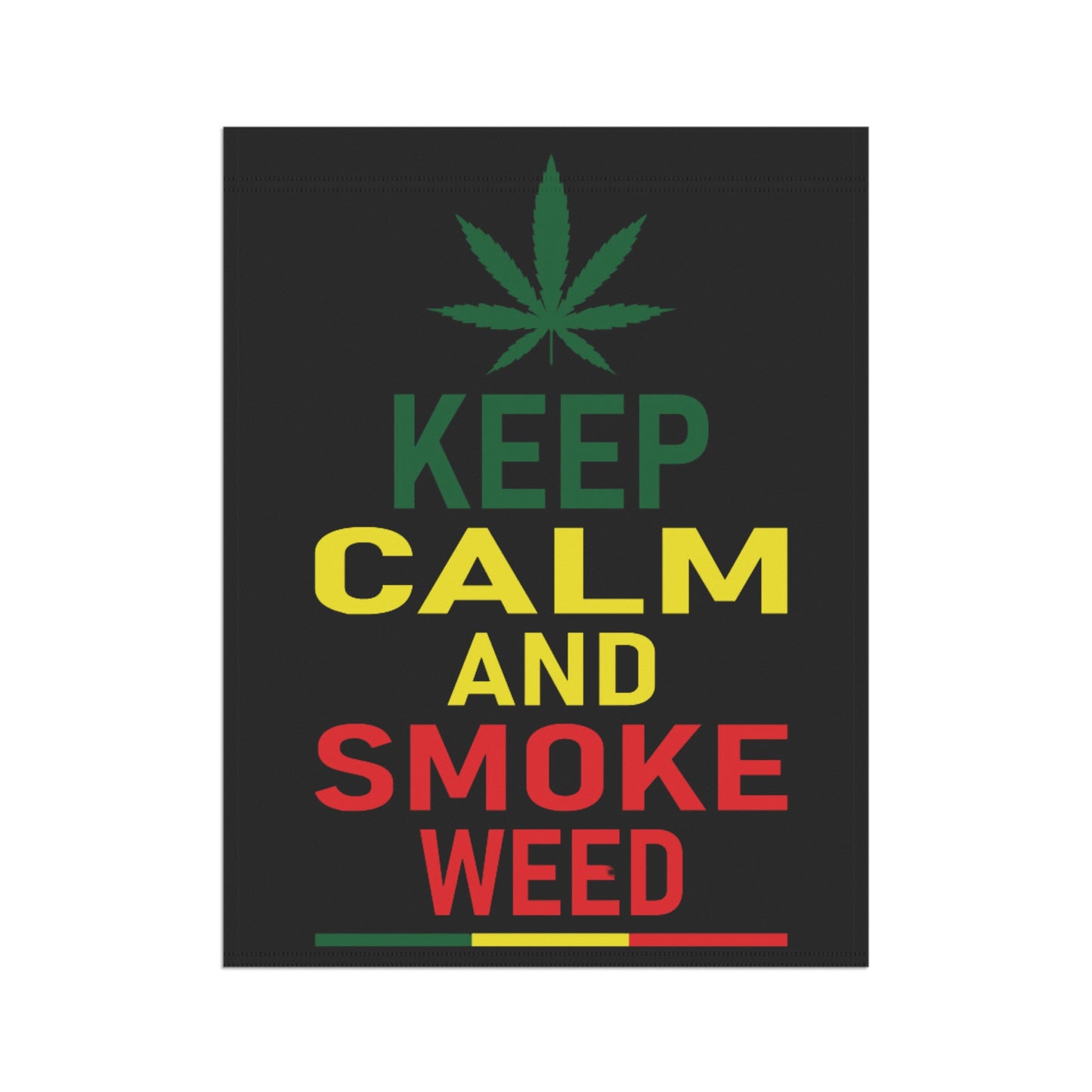Keep Calm and Smoke Weed Garden Flag – 420 Home Decor Gift