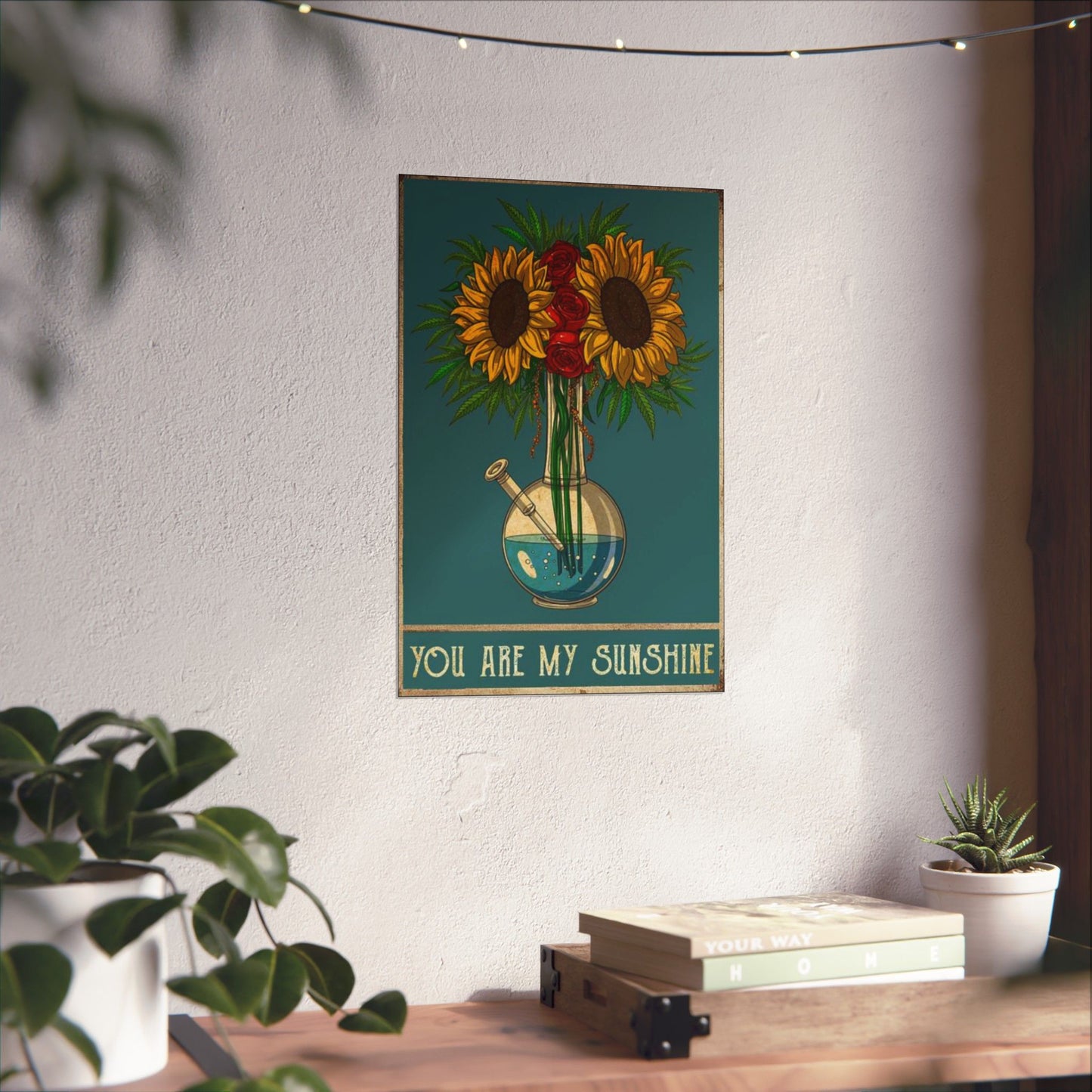 Flower Power Pot Poster – You Are My Sunshine Weed Wall Art, Sunflower Stoner Decor