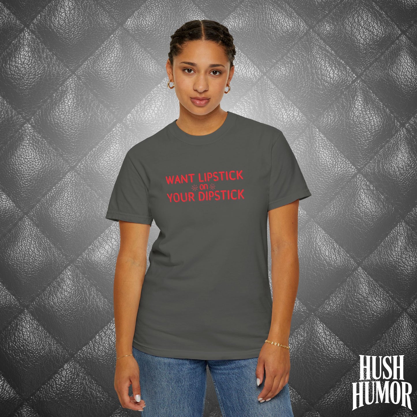 Want Lipstick on Your Dipstick? Dirty T-Shirt – Shocking Naughty Women’s Tee, FEMdom Sassy Mouth Shirt, Funny NSFW Adult Gift for Her