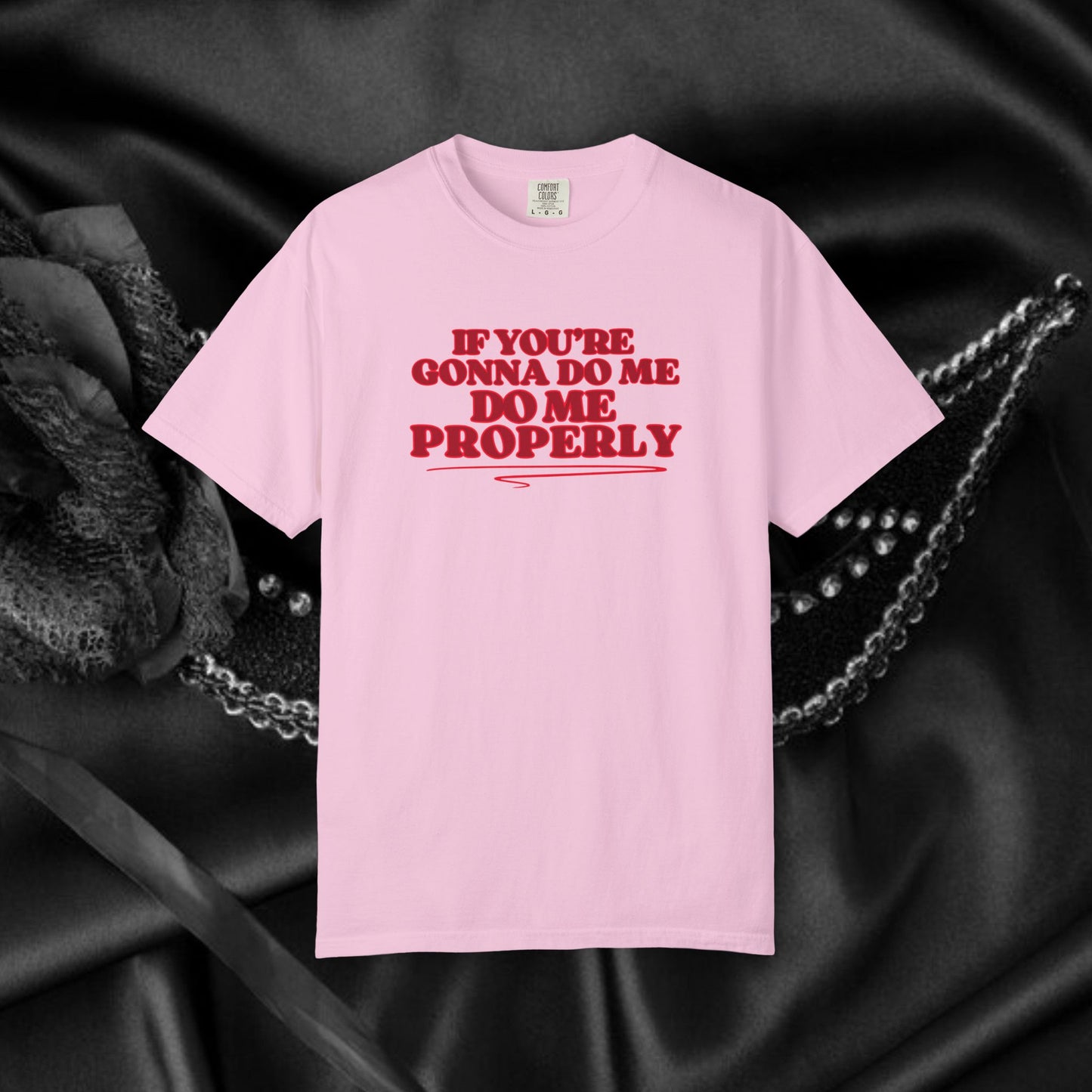 Do Me Properly Please T-Shirt – Funny BDSM FEMdom Gift Unisex Garment-Dyed Pepper Tee