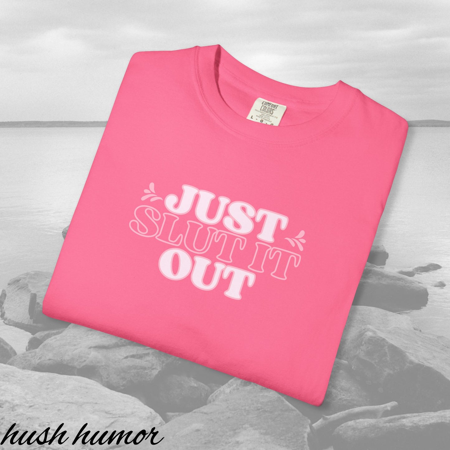 Just Slut it Out Tee, NSFW Rude party apparel, fun trendy summer party tshirt