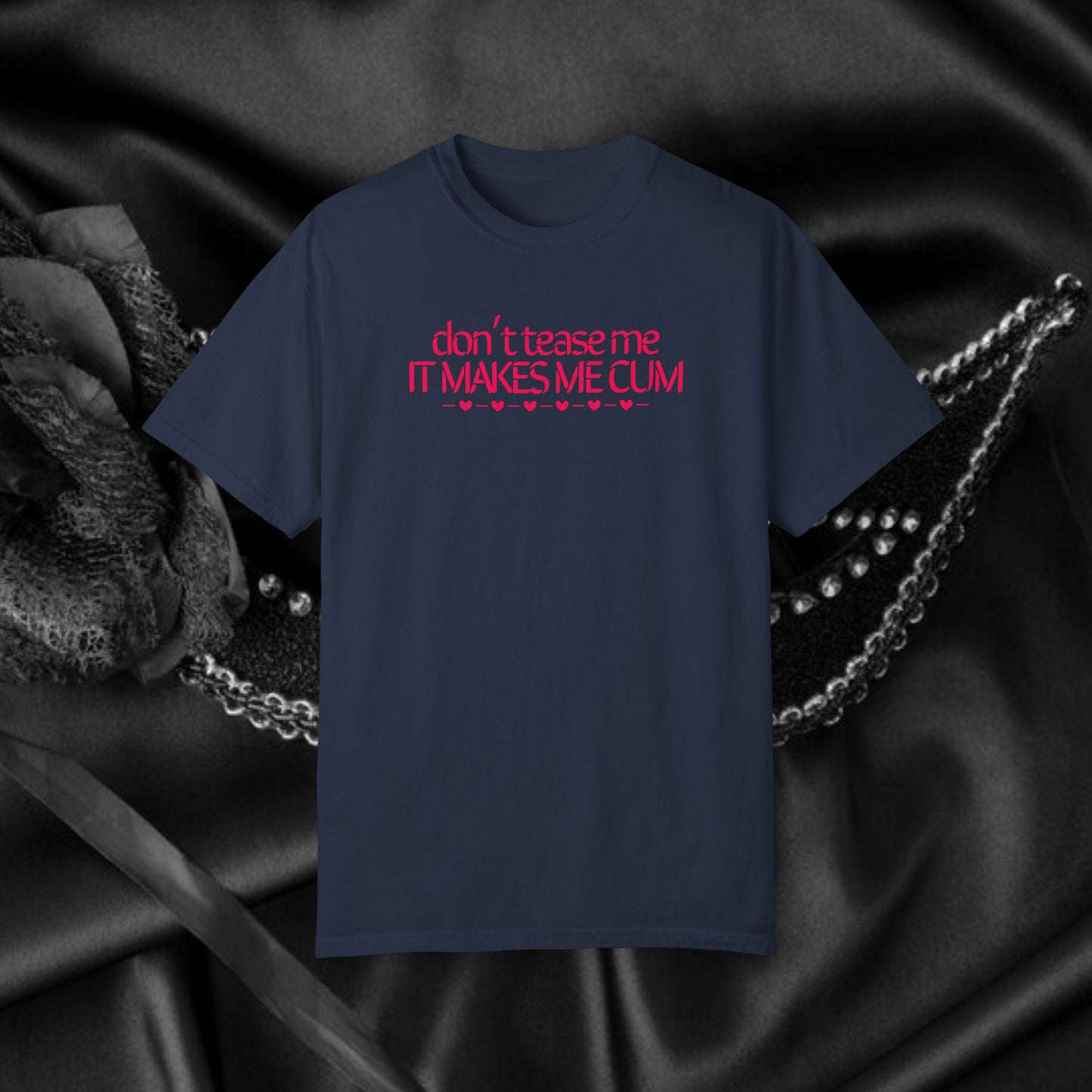 Don’t Tease Me It Makes Me C*m Funny Naughty Unisex T-Shirt – Offensive Inappropriate Summer Party Tee