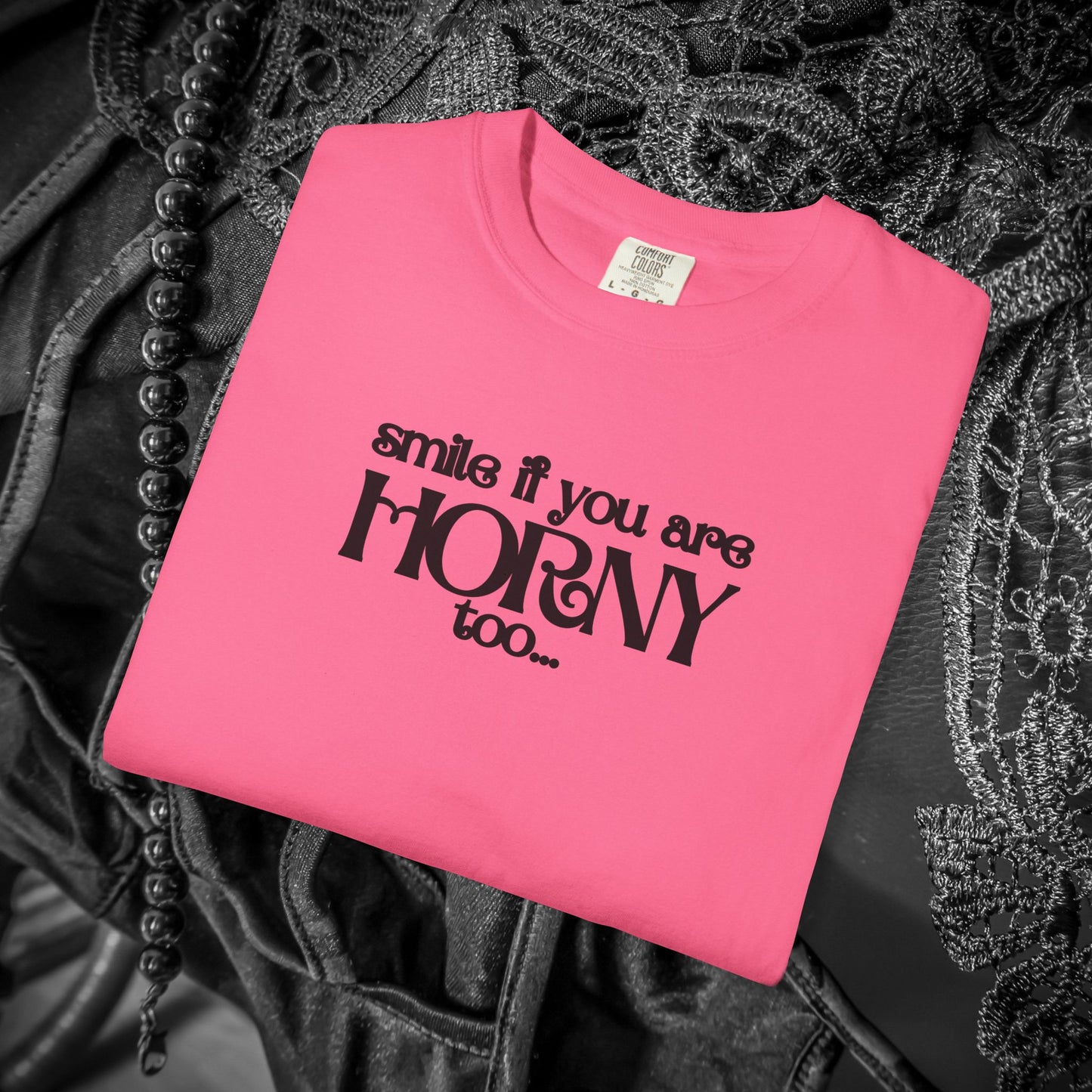 Smile If You Are Horny Too Naughty Women's Shirt – Fun Wife Gift, Offensive Comfort Colors NSFW T-Shirt, Dirty Joke Tee, Rude Ladies Top