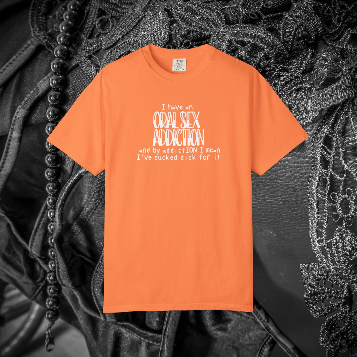 Funny Oral Sex Addiction Unisex T-shirt
