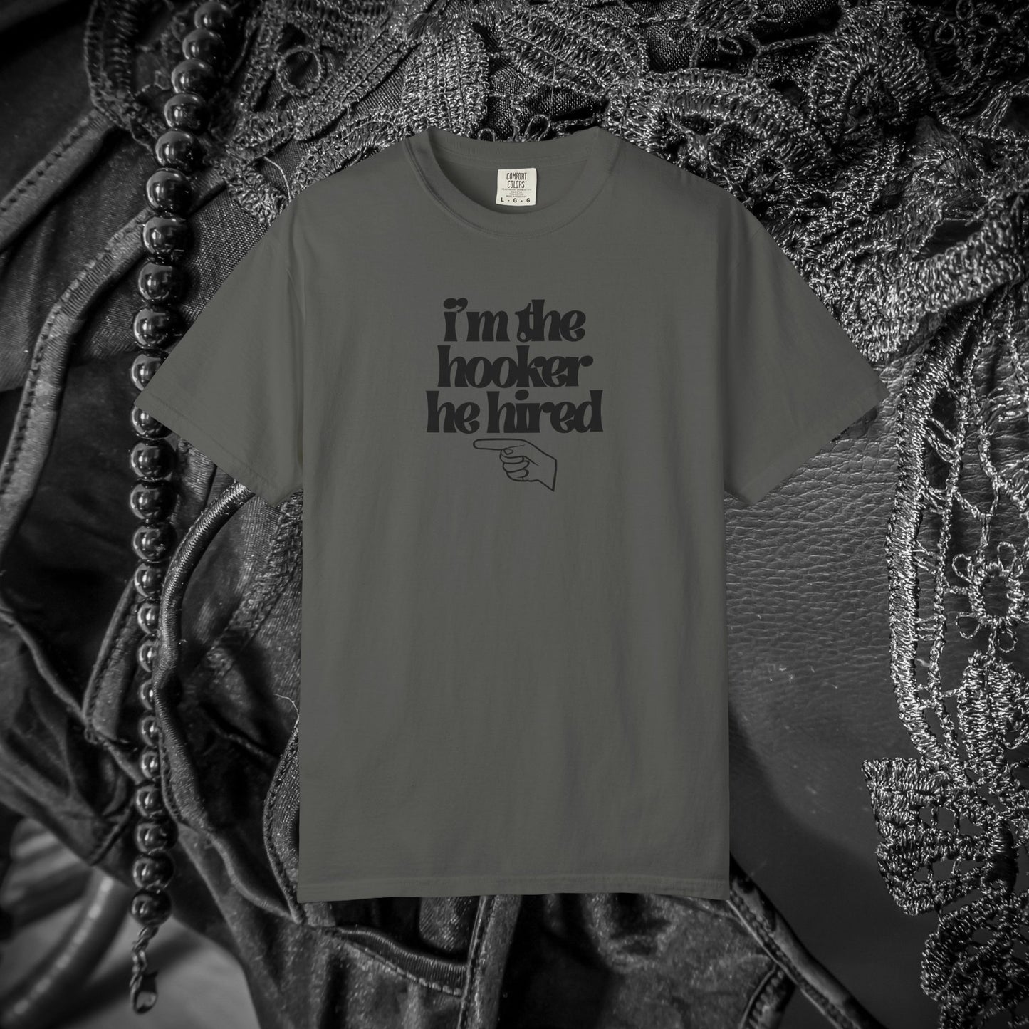 I'm the Hooker he Hired funny Wife Tshirt, Sexy Offensive Shirt, Dirty Ladies Tee