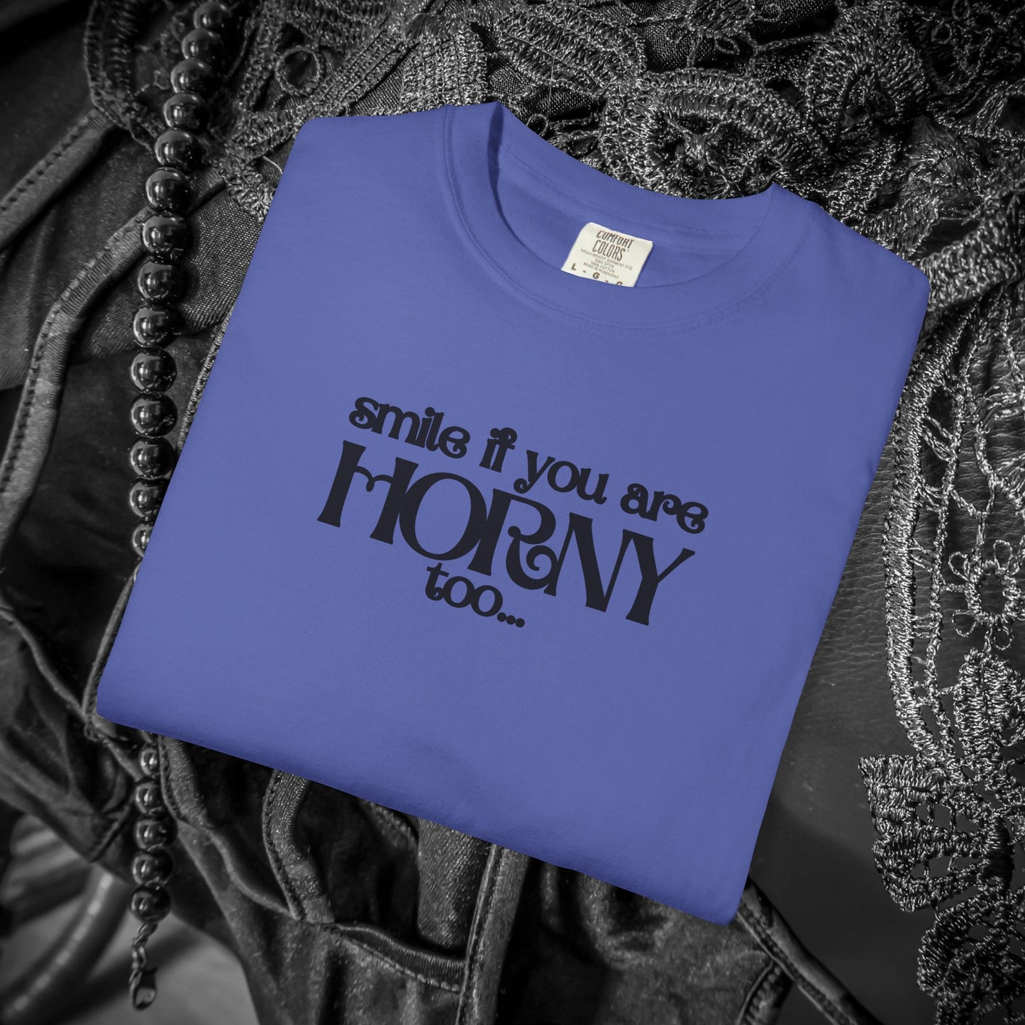 Smile If You Are Horny Too Naughty Women's Shirt – Fun Wife Gift, Offensive Comfort Colors NSFW T-Shirt, Dirty Joke Tee, Rude Ladies Top