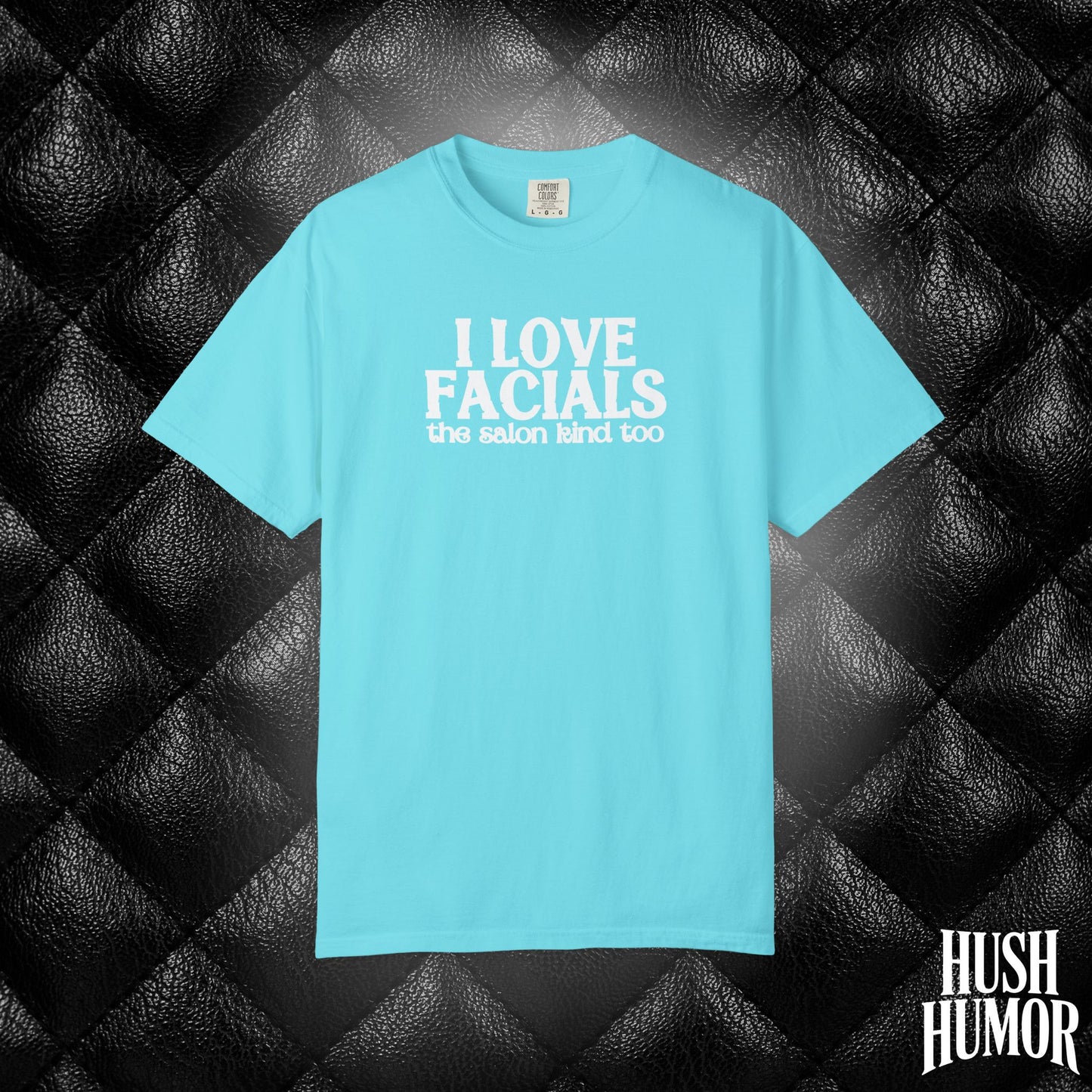 I Love Facials | Offensive Graphic Shirt for Naughty Gag Gift Exchanges