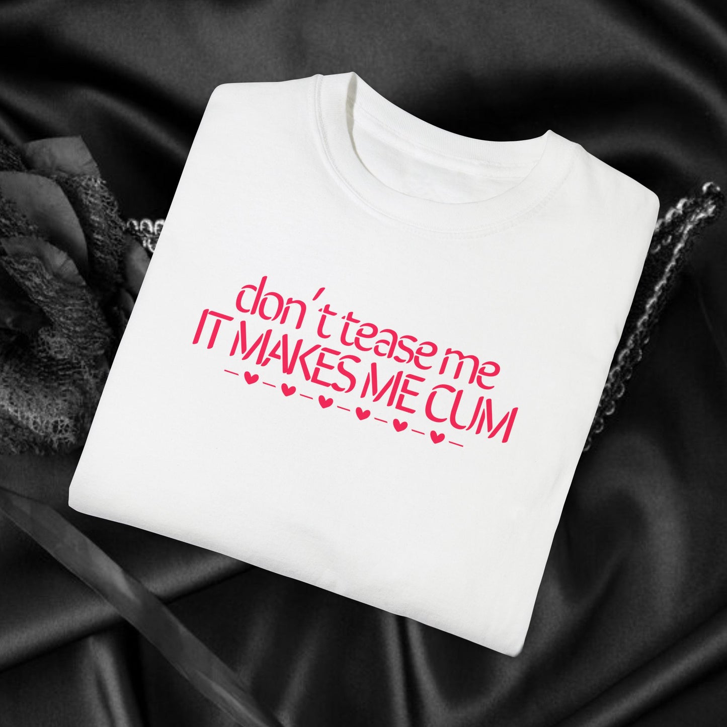 Don’t Tease Me It Makes Me C*m Funny Naughty Unisex T-Shirt – Offensive Inappropriate Summer Party Tee
