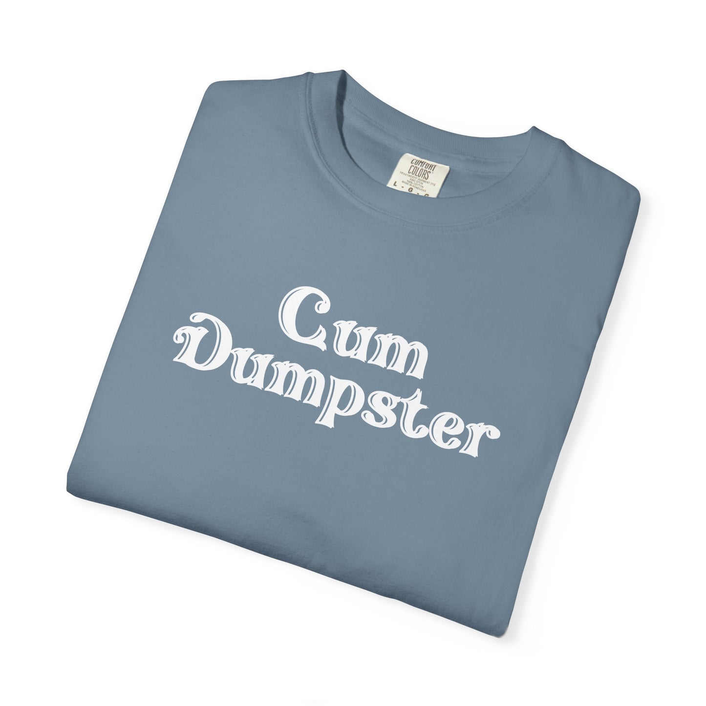 Cum Dumpster Tee – Naughty Party tshirt & Party Gag Gift