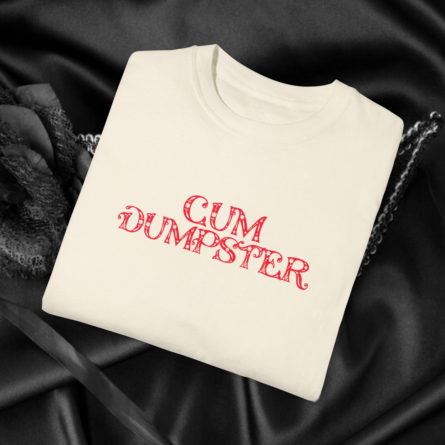 C*m Dumpster T-shirt, Funny Adult Gift, Inappropriate Shirt for ladies