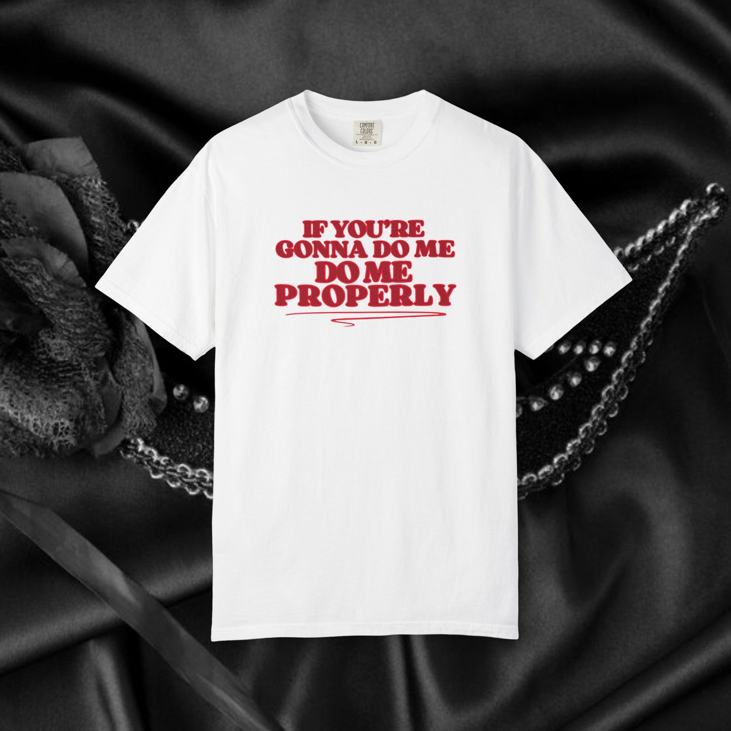 Do Me Properly Please T-Shirt – Funny BDSM FEMdom Gift Unisex Garment-Dyed Pepper Tee