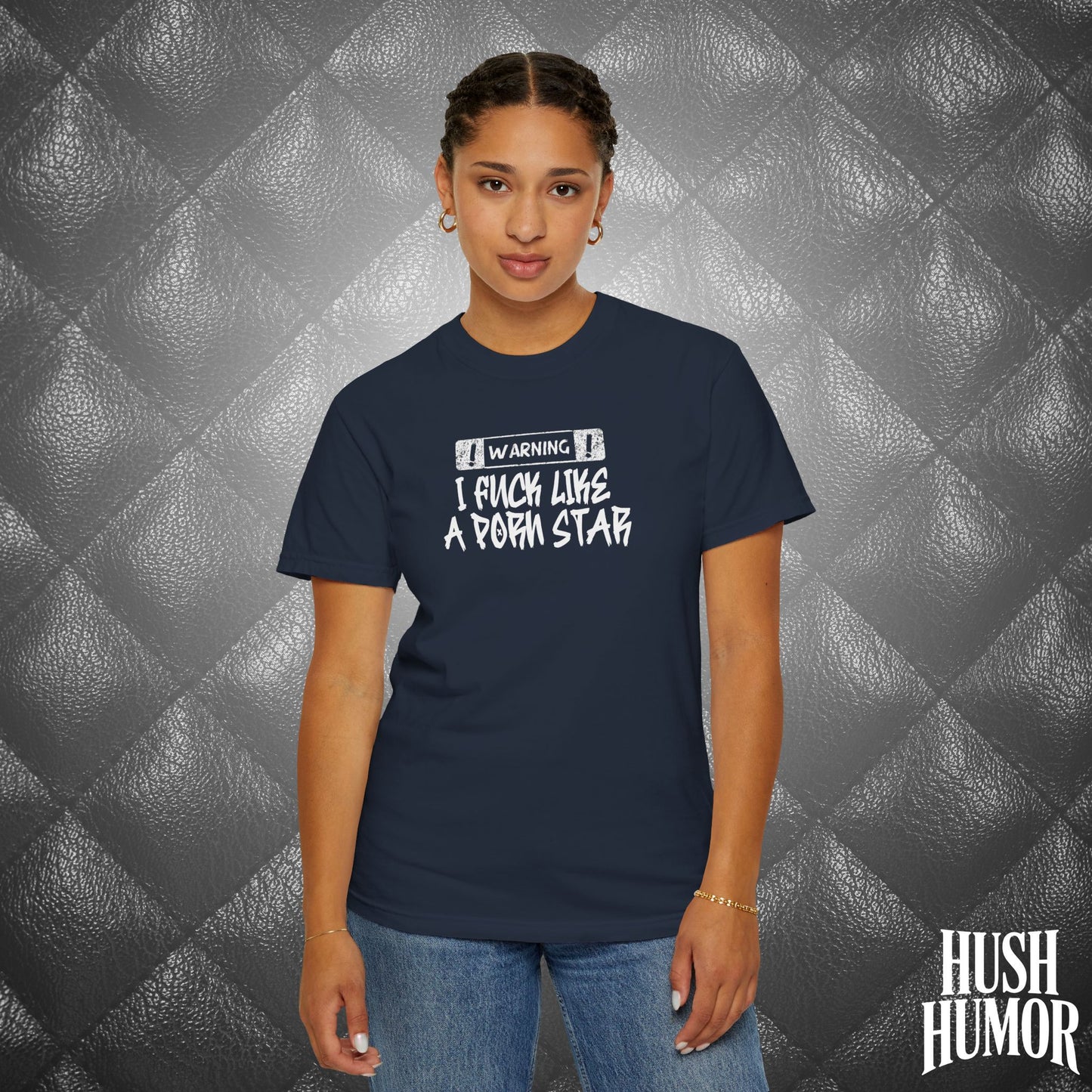 WARNING: I F*ck Like a P*rnstar Shirt – Dirty Comfort Colors Tee for Naughty Girls