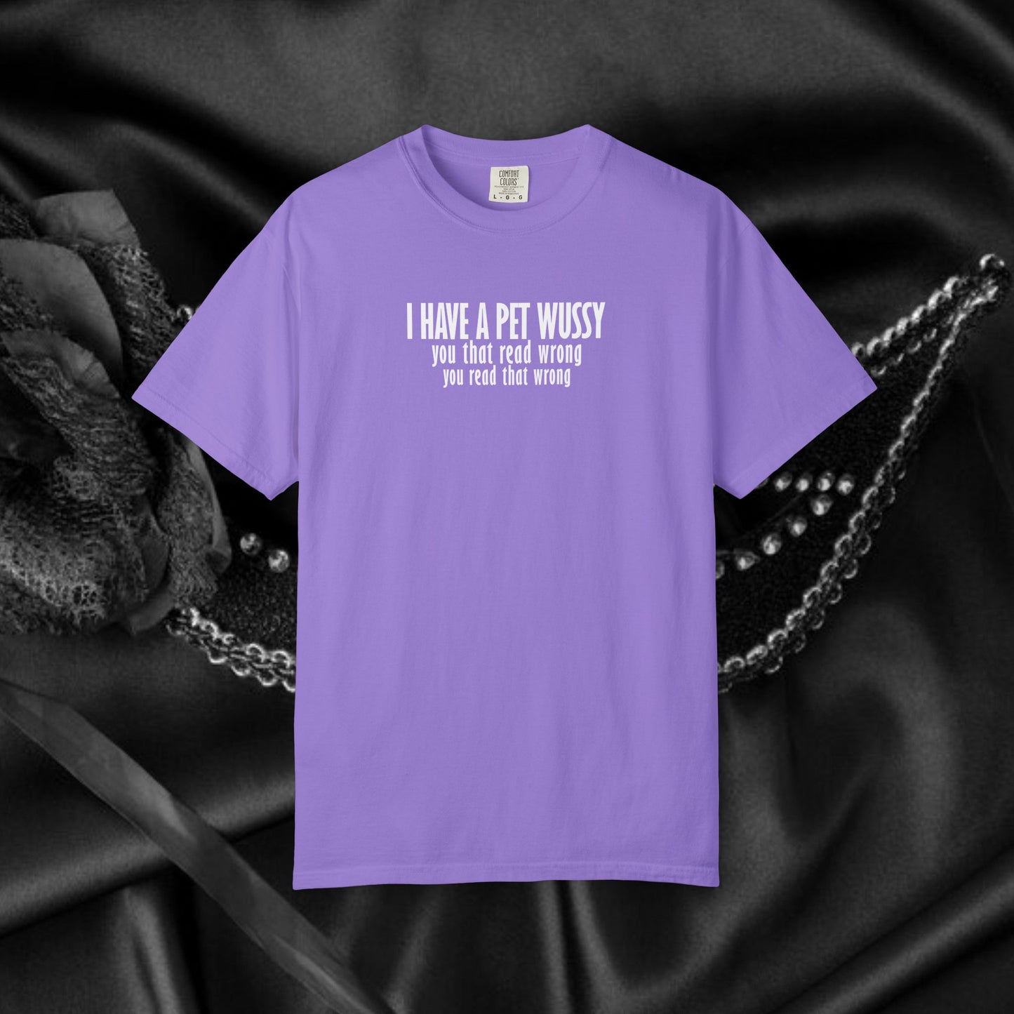 Naughty Shirt – I Got a Pet Wussy Funny Summer T-Shirt, Comfort Colors Hilarious Sexy Wife Gift, Funny Saying Tee
