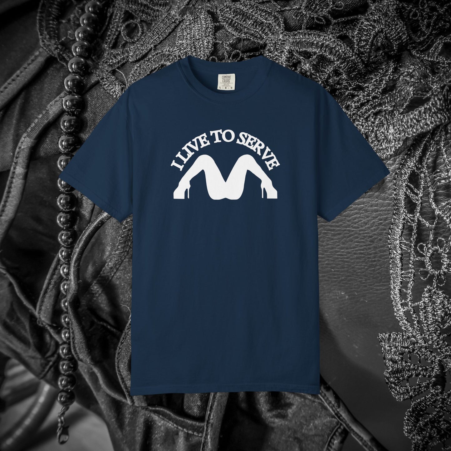 I Live to Serve Shirt – Dom Approved Submissive Tee for Kinky Play