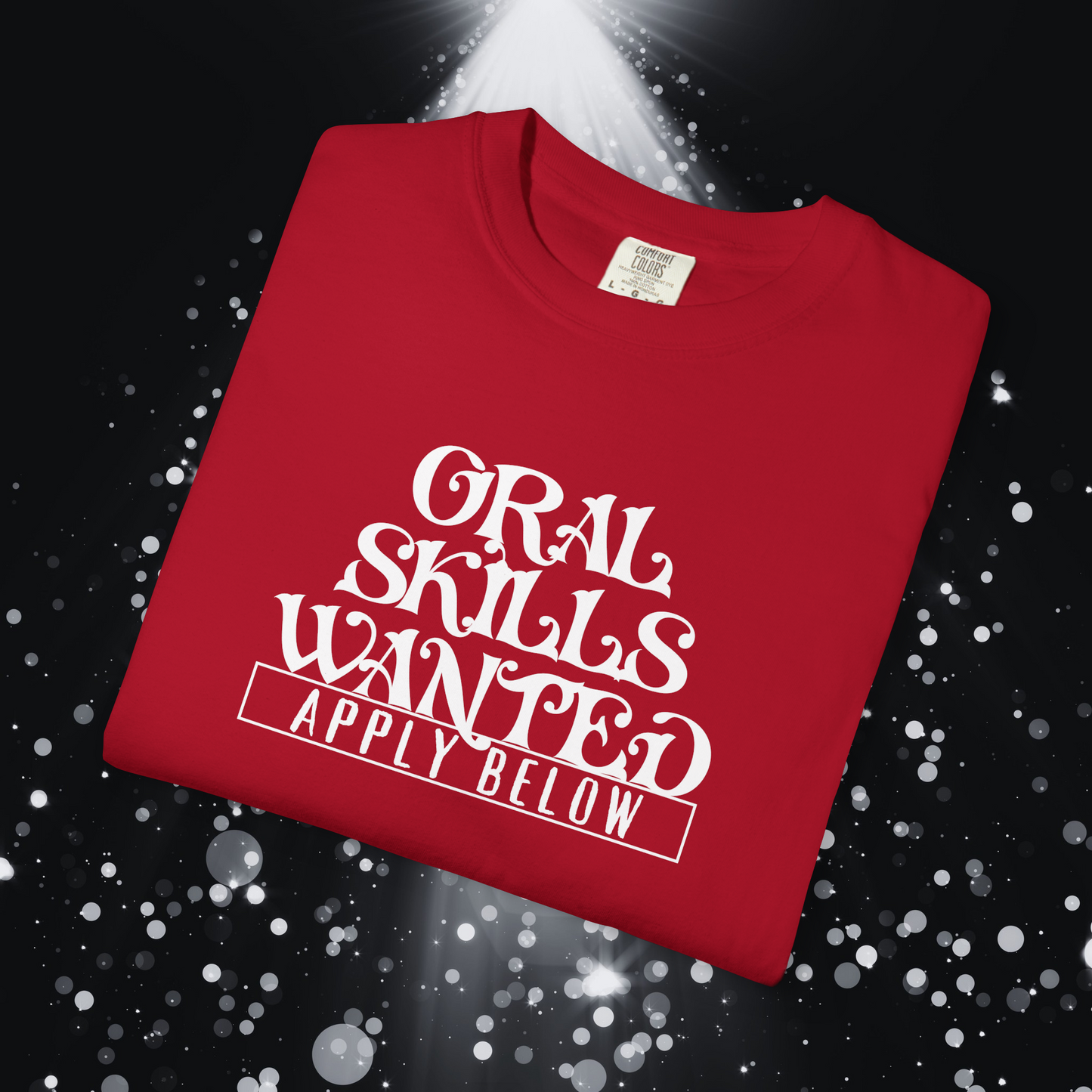 Oral Skills Wanted Funny T-Shirt – Naughty NSFW Unisex Gag Gift Tee