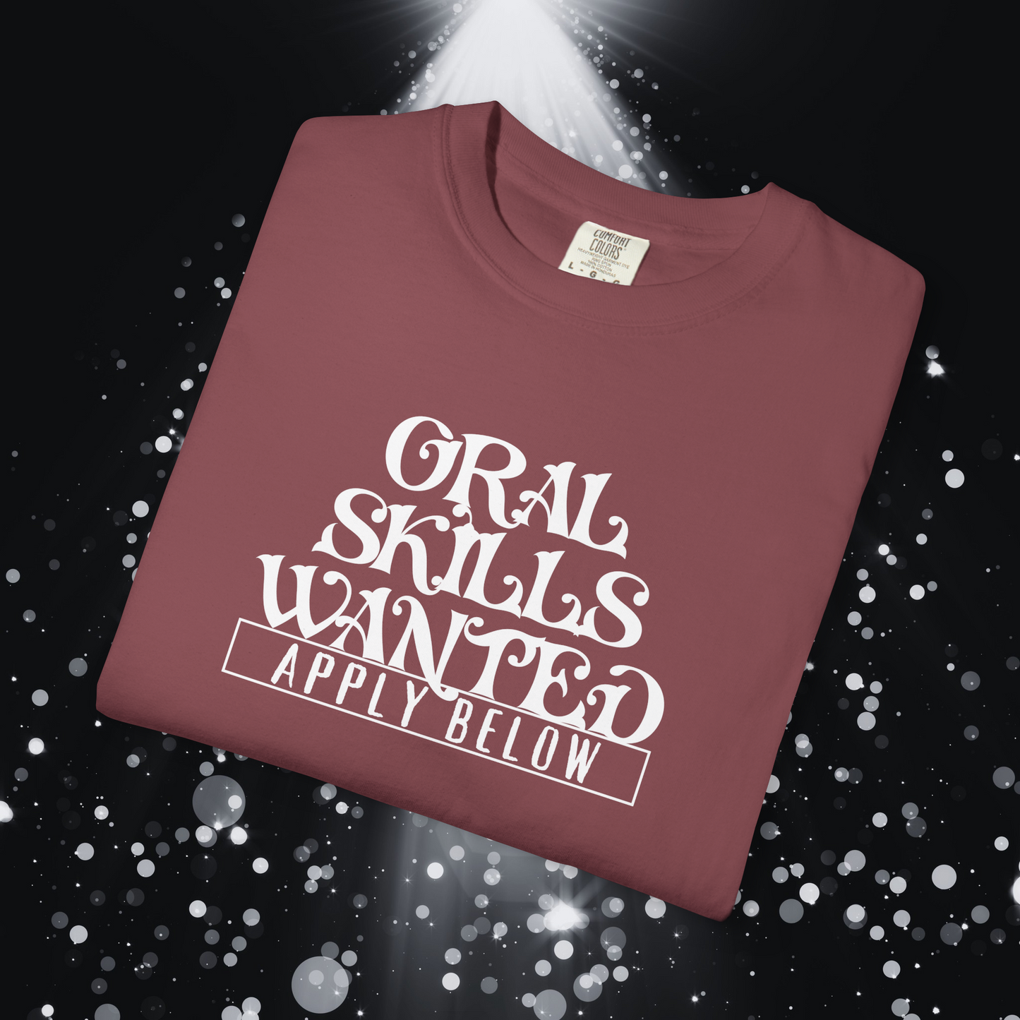 Oral Skills Wanted Funny T-Shirt – Naughty NSFW Unisex Gag Gift Tee