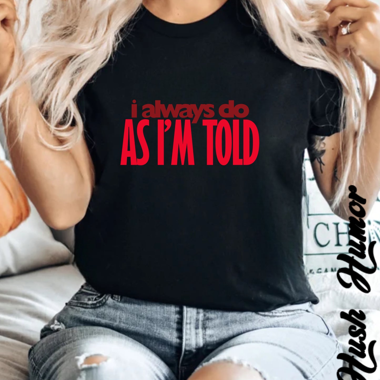 BDSM Apparel I Always Do As I'm Told Tee, Kink Fashion Shirt, Submissive Lover Gift