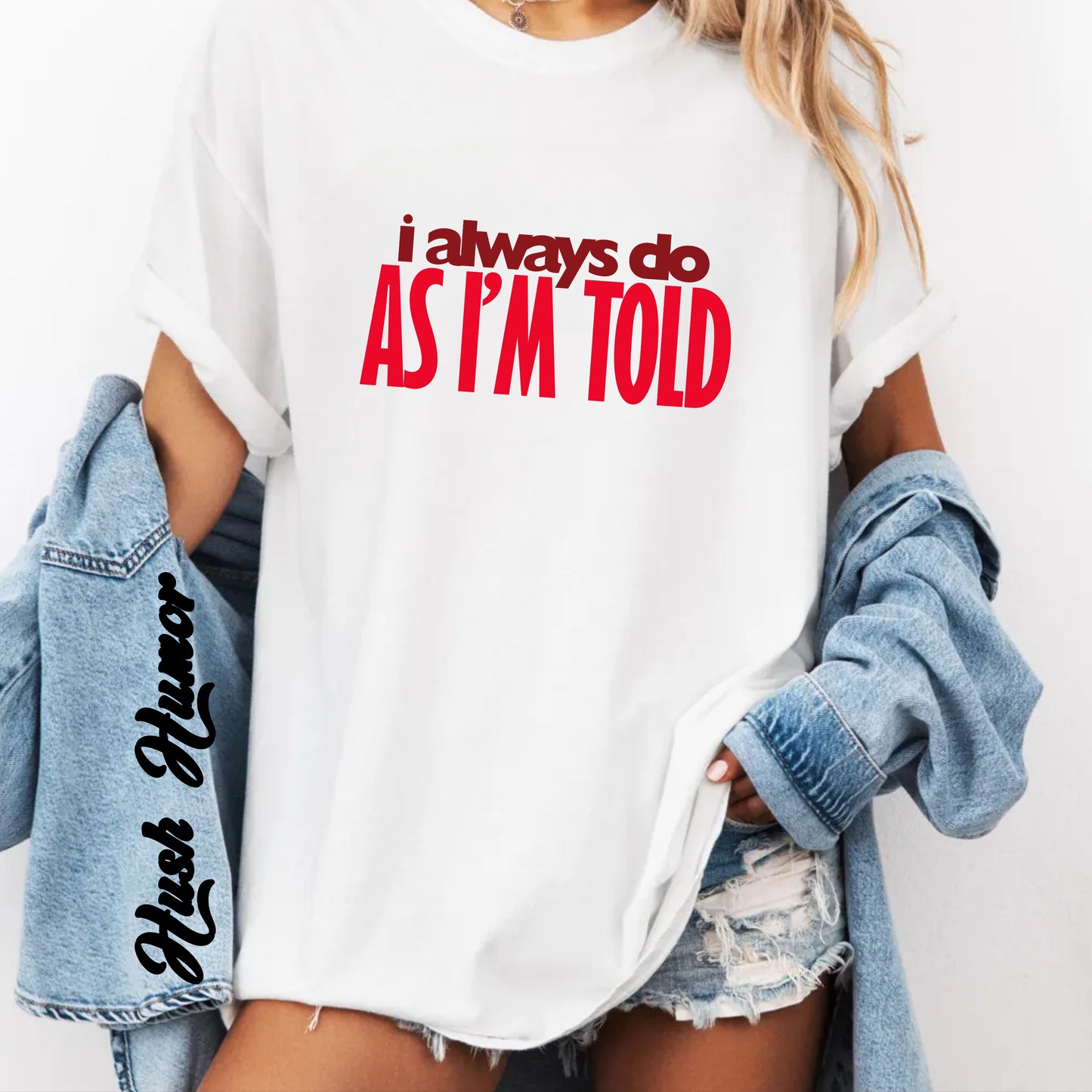 BDSM Apparel I Always Do As I'm Told Tee, Kink Fashion Shirt, Submissive Lover Gift