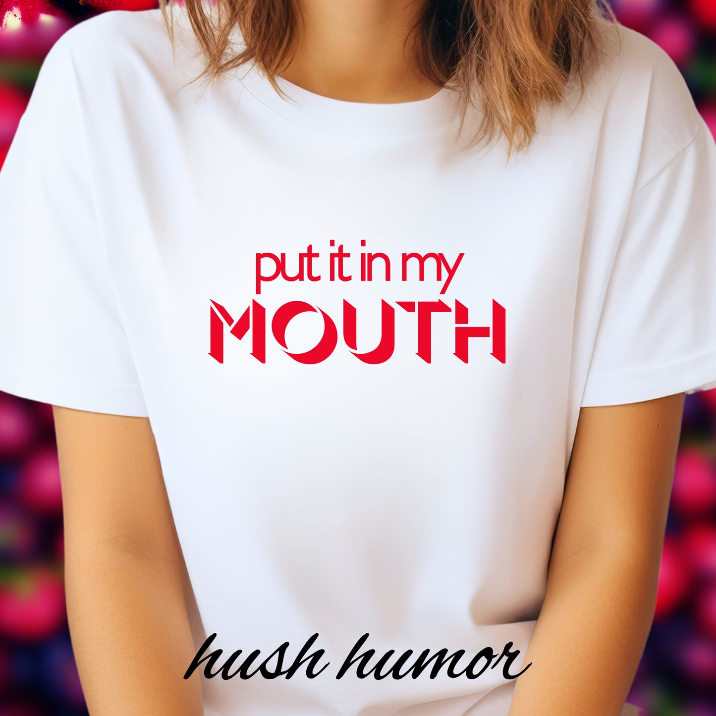 Put it in my mouth fun gift for your Hot Wife, dirty gifts for naughty girls, NSFW tee