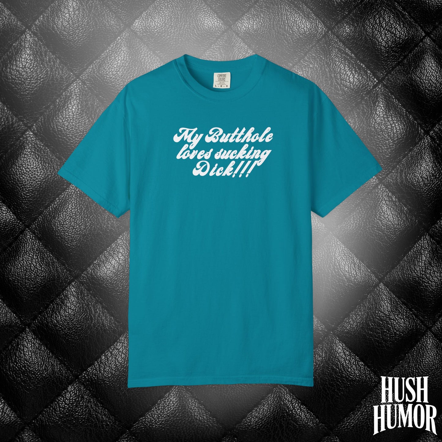 My Butthole Loves Sucking D*ck - funny embarrasing tshirt, hot wife gift, naughty butt stuff shirt