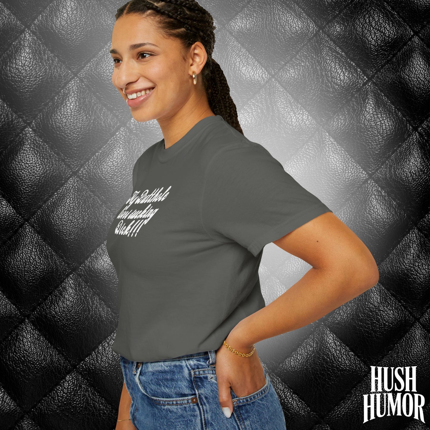 My Butthole Loves Sucking D*ck - funny embarrasing tshirt, hot wife gift, naughty butt stuff shirt