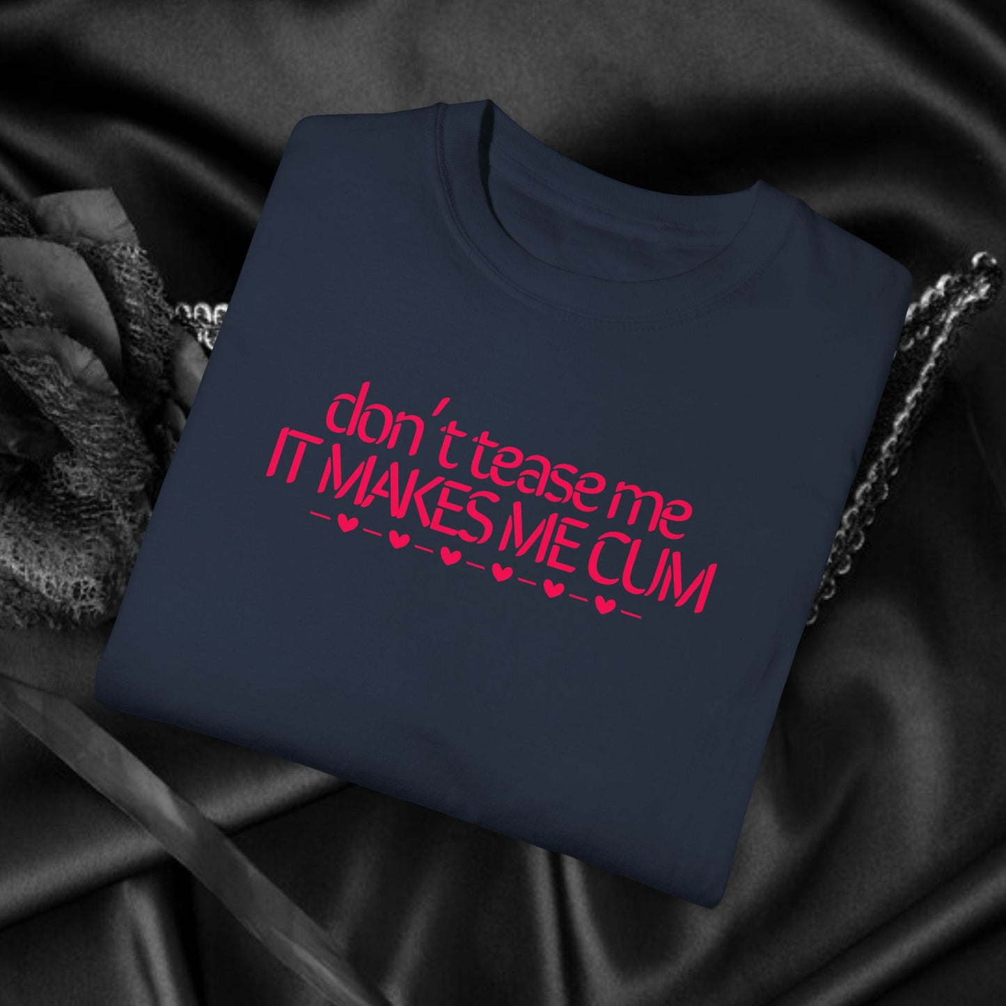 Don’t Tease Me It Makes Me C*m Funny Naughty Unisex T-Shirt – Offensive Inappropriate Summer Party Tee