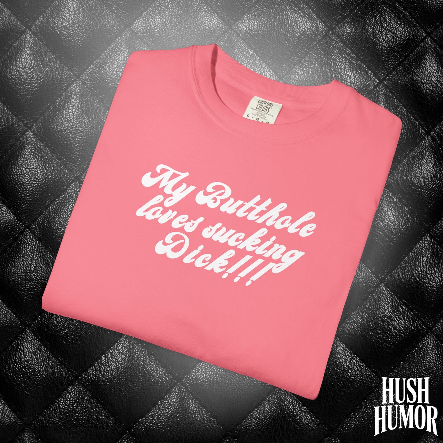 My Butthole Loves Sucking D*ck - funny embarrasing tshirt, hot wife gift, naughty butt stuff shirt