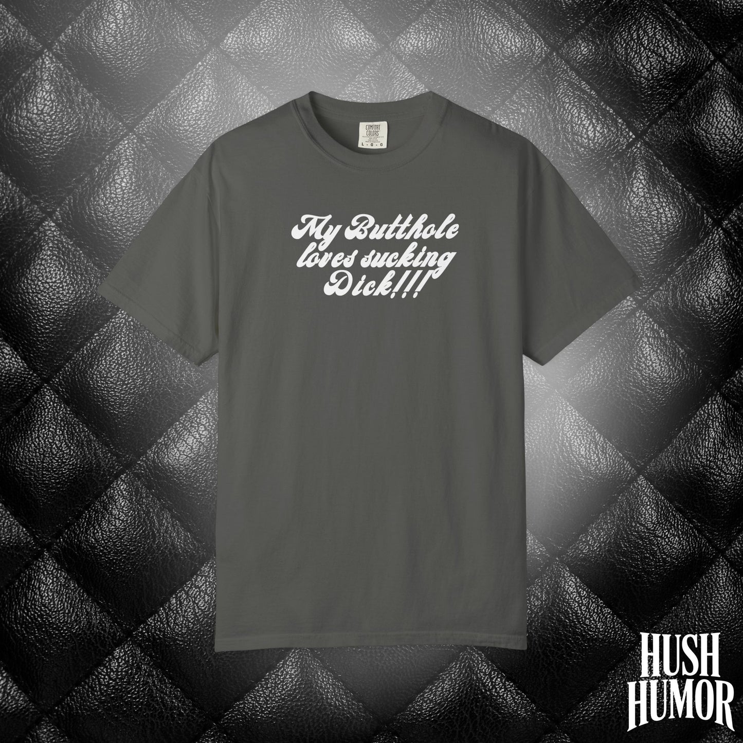 My Butthole Loves Sucking D*ck - funny embarrasing tshirt, hot wife gift, naughty butt stuff shirt