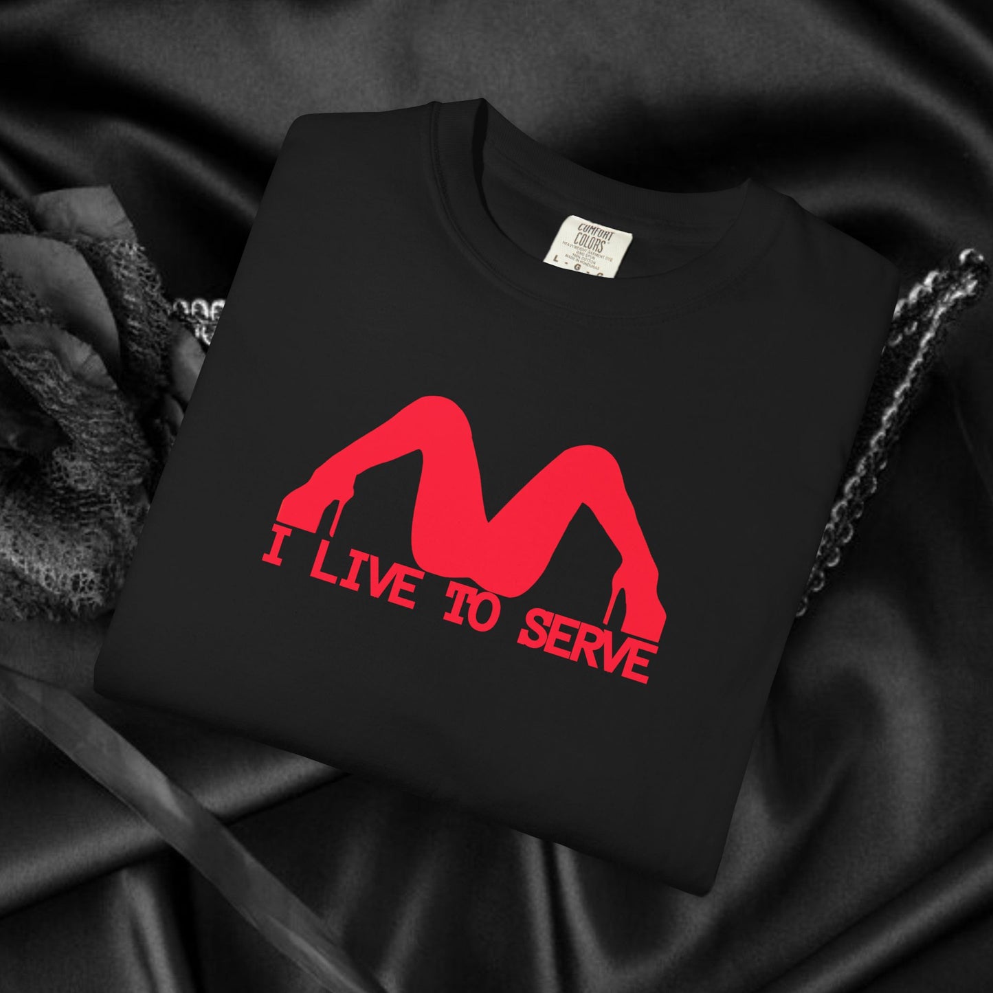I Live to Serve Shirt – Naughty Sub Rebel Tee for Sassy Kinky Women