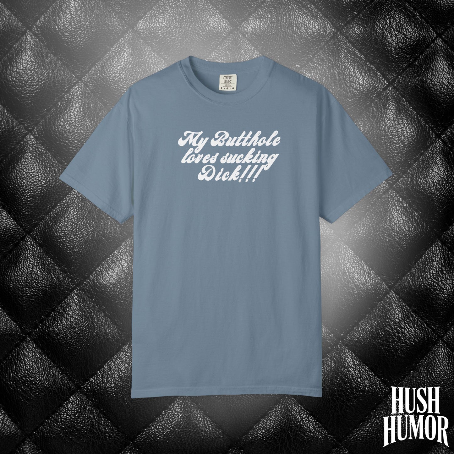 My Butthole Loves Sucking D*ck - funny embarrasing tshirt, hot wife gift, naughty butt stuff shirt