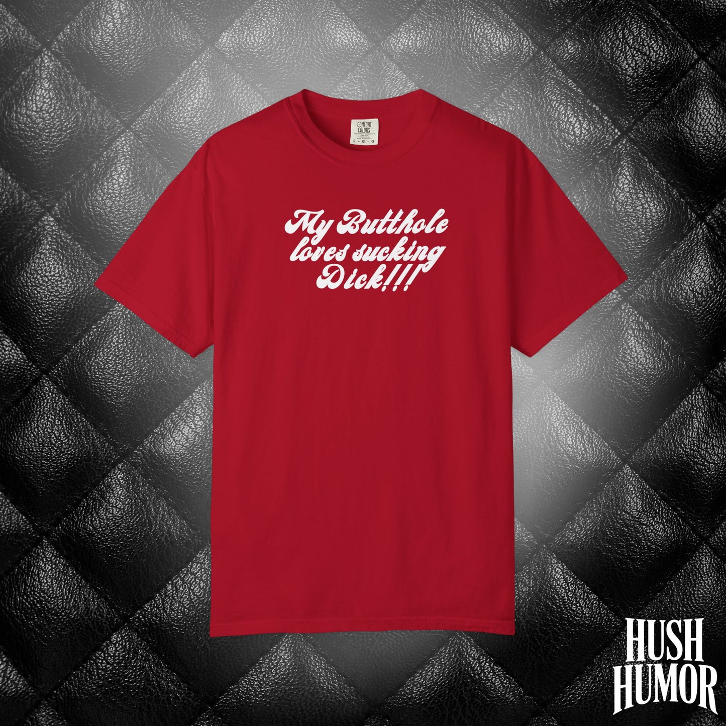 My Butthole Loves Sucking D*ck - funny embarrasing tshirt, hot wife gift, naughty butt stuff shirt