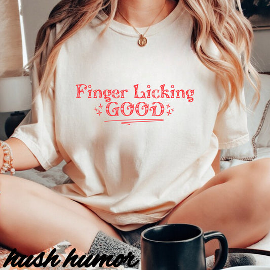 Finger Licking Good Naughty Women’s T-Shirt – Funny Comfort Colors Tee, Inappropriate Adult Humor Gift