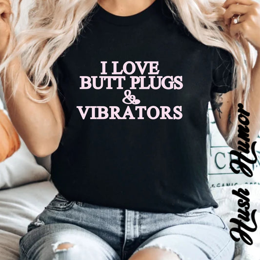 Naughty Adult Humor Unisex T-shirt - I Love Butt Plugs Offensive NSFW Tee