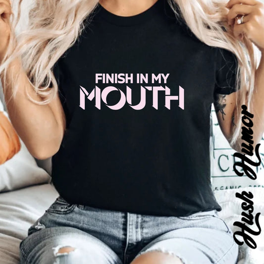 Naughty Shirt – Finish in My Mouth Offensive Hot Wife T-Shirt, NSFW Comfort Colors Pepper Tee