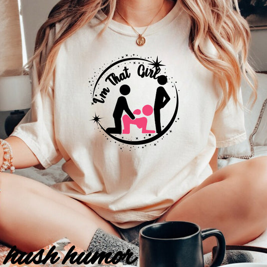 Funny Threesome Tee – Naughty Women’s Adult Humor T-Shirt, Sassy Offensive Meme Top, I’m That Girl Summer Party Shirt