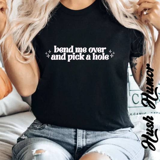 Bend Me Over Shirt – Naughty Adult Humor Tee for Shocking Sex Party Fun