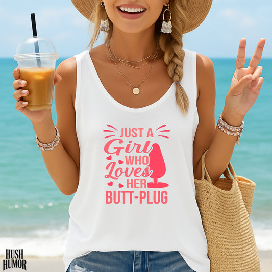 Just a Girl Who Loves Her Butt Plug Naught Tank, fun butt stuff tank for sassy summer girls