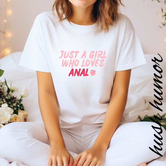 Just a Girl Who Loves A*al Shirt – Naughty NSFW T-Shirt for Hot Wife, Inappropriate Dirty Graphic Tee, Offensive Risqué Apparel for Women, Sexy Summer Shirt