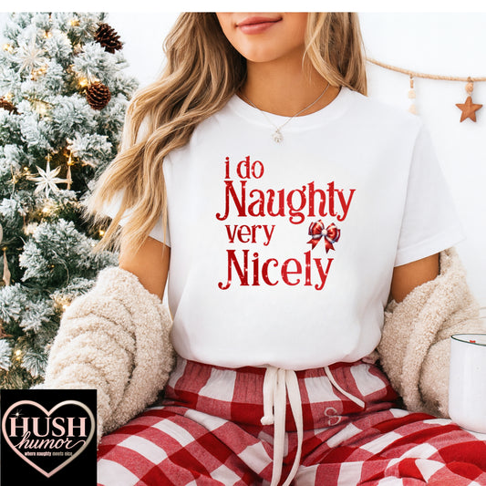 I Do Naughty Very Nicely Christmas Tee – Funny Adult Holiday Party Shirt