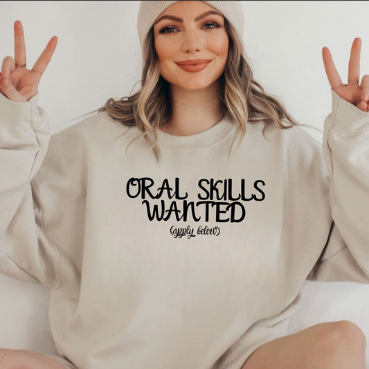 Funny Graphic Sweatshirt – Oral Skills Wanted Apply Below | Naughty Gift for Her | Dirty Birthday, Anniversary, or Holiday Gift for Kinky Women