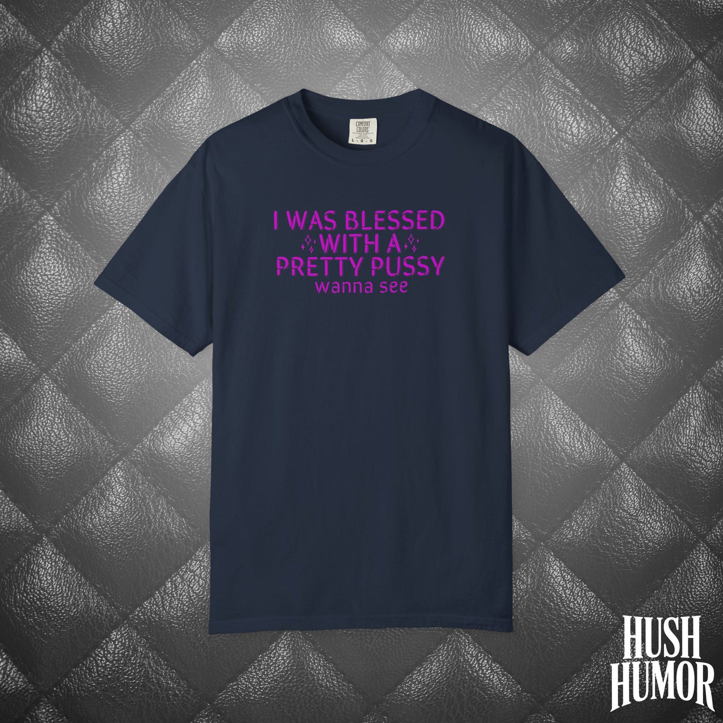 I Was Blessed With a Pretty Psssy T-Shirt – Naughty Girl Power Shirt, Dirty Wife Tee, Kink Shirt