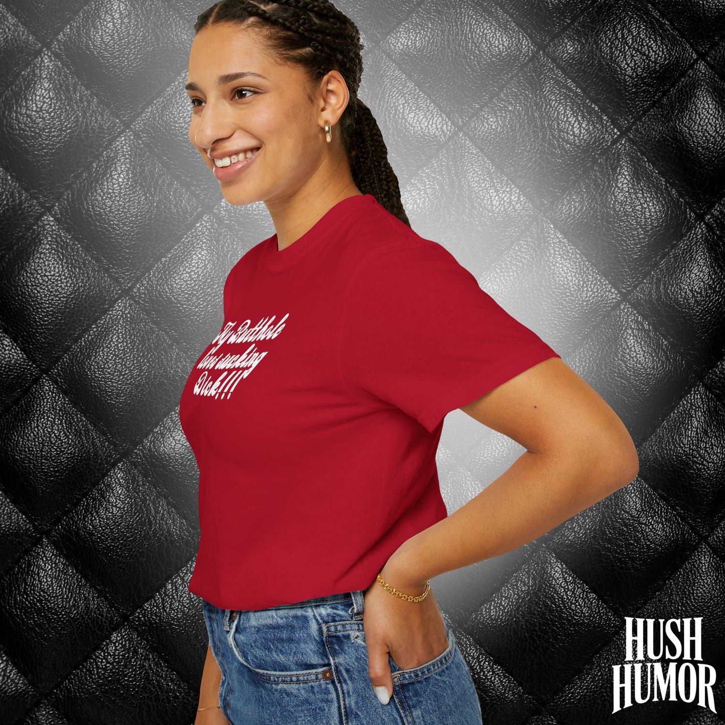 My Butthole Loves Sucking D*ck - funny embarrasing tshirt, hot wife gift, naughty butt stuff shirt
