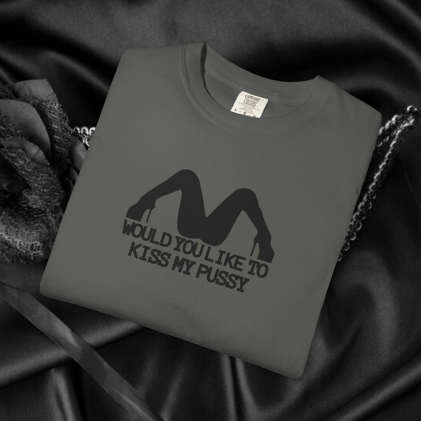 Would You Like to Kiss My P*ssy funny Ladies T-Shirt, Inappropriate NSFW Comfort Color Pepper tee