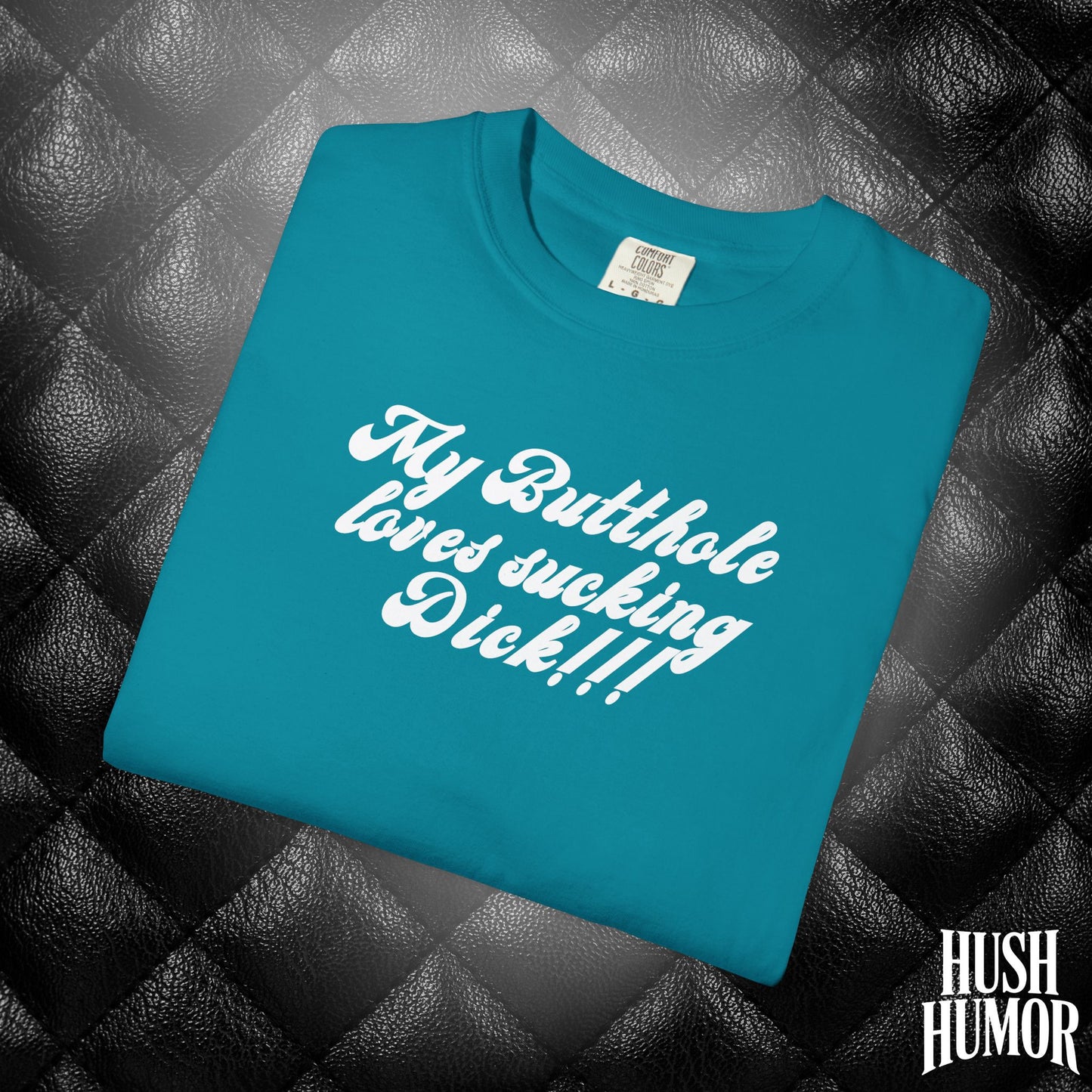 My Butthole Loves Sucking D*ck - funny embarrasing tshirt, hot wife gift, naughty butt stuff shirt