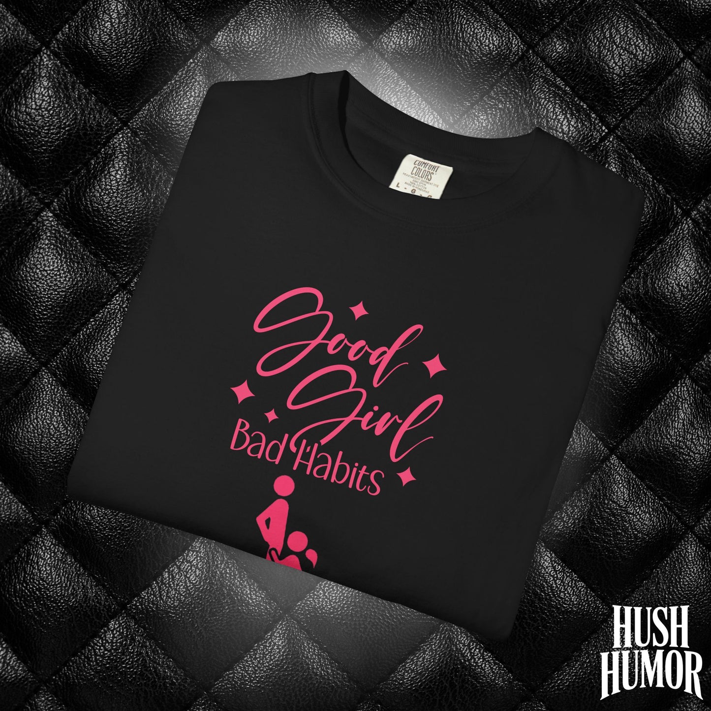 Good Girl Bad Habits Shirt – Funny Oral Sex Graphic Tee for Naughty Wife